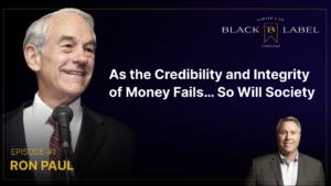 As the Credibility and Integrity of Money Fails… So Will Society