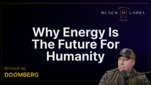 Doomberg – Why Energy Is The Future For Humanity